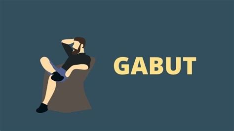 cewek gabut|Arti Kata Gaul Gabut dan Istilah Lainnya yang Sering。